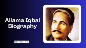 Read more about the article Allama Iqbal Biography:Dynamic 20 Century Poet & Philosopher
